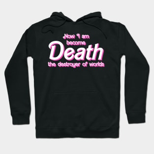 Now I Am Become Death, The Destroyer of Worlds Funny Mashup Hoodie